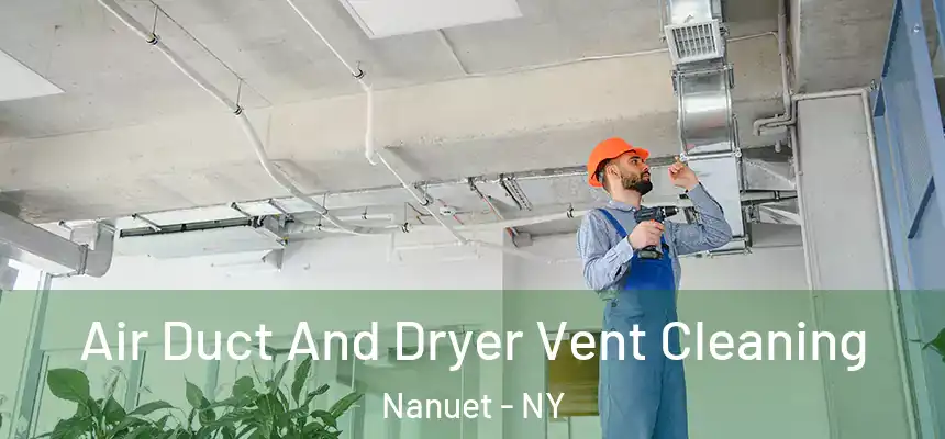  Air Duct And Dryer Vent Cleaning Nanuet - NY