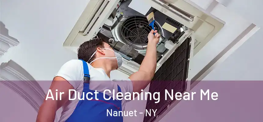  Air Duct Cleaning Near Me Nanuet - NY