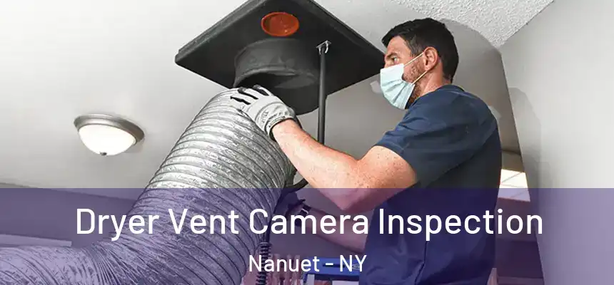  Dryer Vent Camera Inspection Nanuet - NY