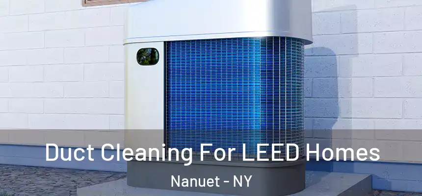  Duct Cleaning For LEED Homes Nanuet - NY