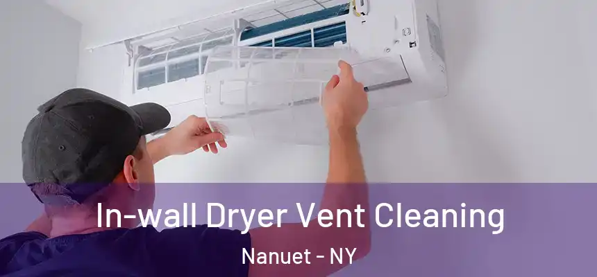 In-wall Dryer Vent Cleaning Nanuet - NY