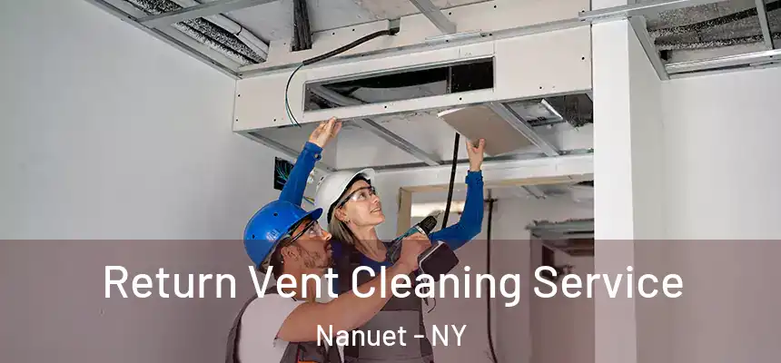  Return Vent Cleaning Service Nanuet - NY